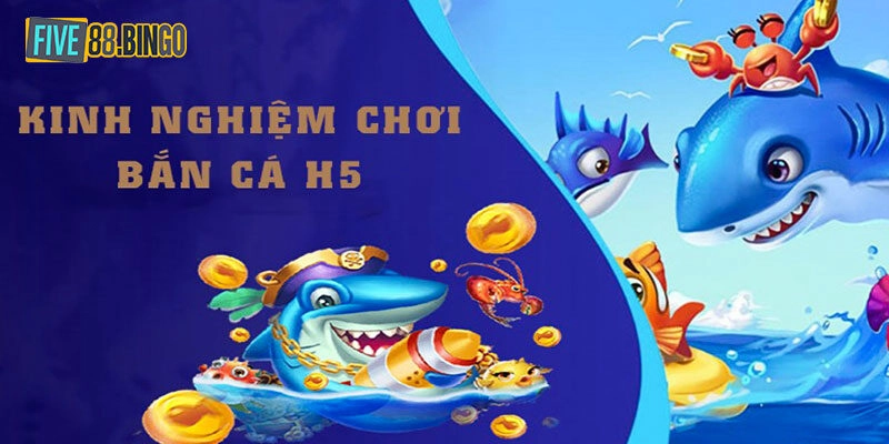 Một số mẹo chơi bắn cá h5 không nên bỏ qua